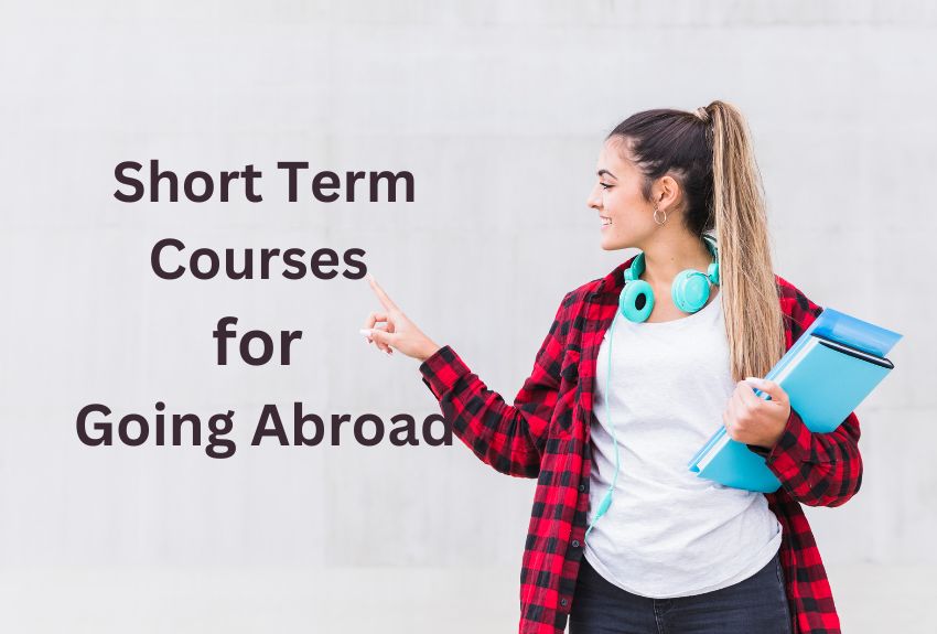 Short Term Courses for Going Abroad