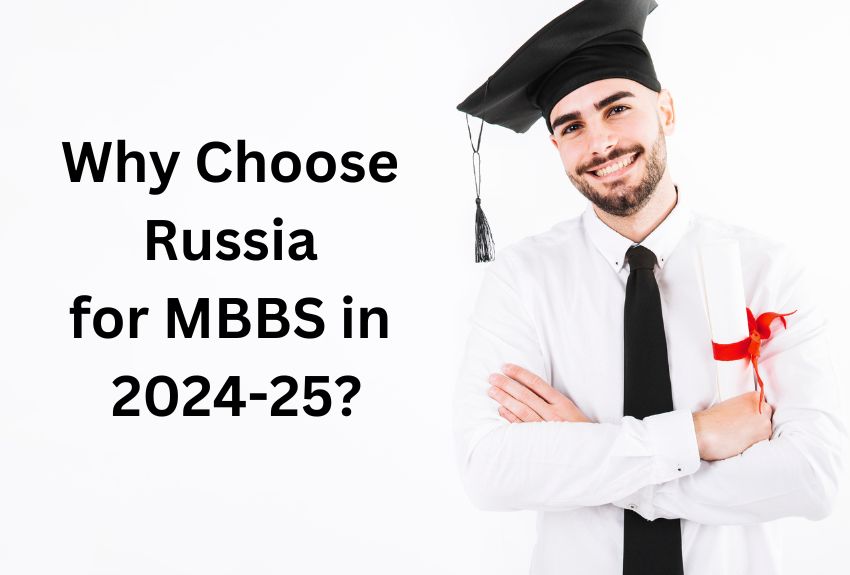 Why Choose Russia for MBBS in 2024-25