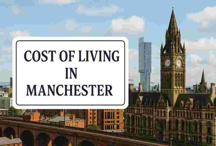 Cost of Living in Manchester: A Student’s Budget Guide 1 Cost of Living in Manchester