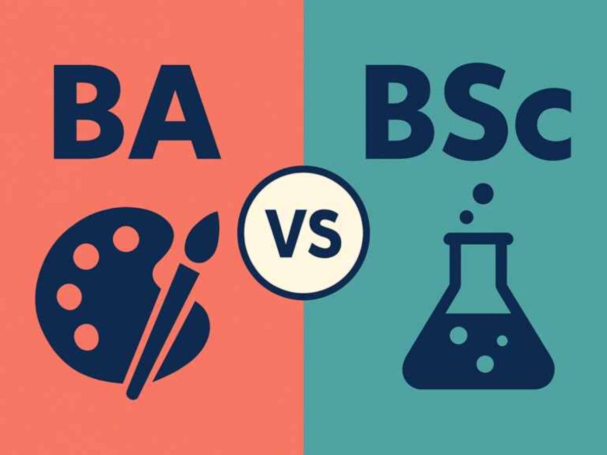 Difference Between BA and BSc – Key Comparisons, Career Paths & How to  Choose