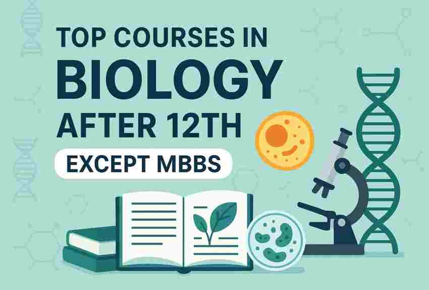 Top Courses in Biology after 12th Except MBBS 1 Top Courses in Biology after 12th Except MBBS