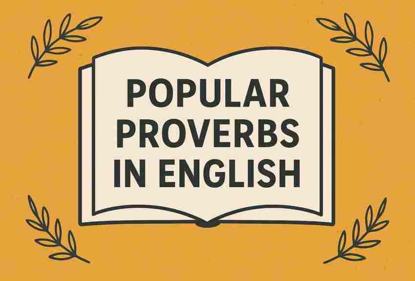 Popular Proverbs in English with Meaning and Examples 1 Popular Proverbs in English