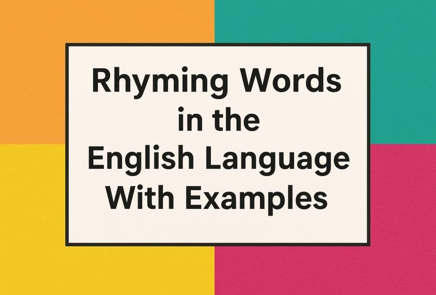 100+ Rhyming Words in the English Language With Examples 1 Rhyming Words