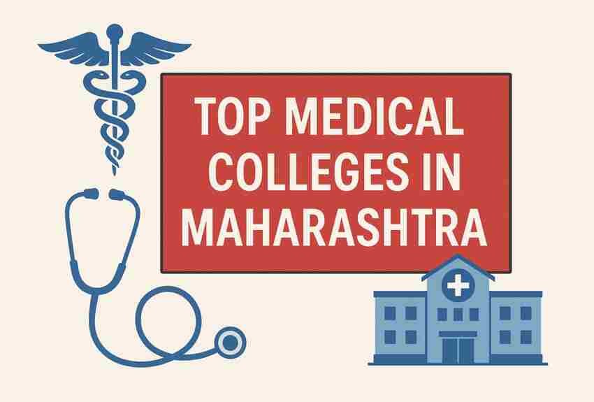 Top Medical Colleges in Maharashtra 2025: Ranking, Fees, Admission, NEET UG Cutoff 1 Top Medical Colleges in Maharashtra