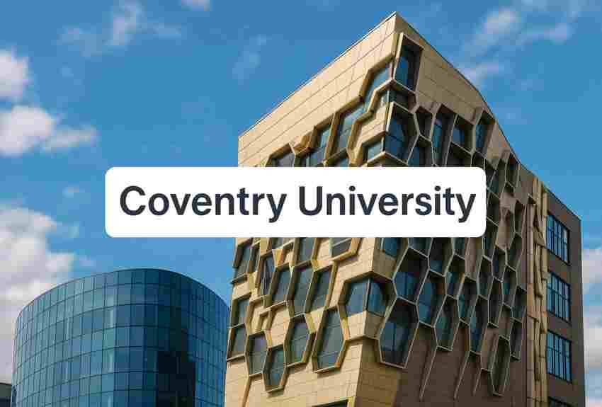 Coventry University: Acceptance Rate, Rankings, Courses, Fees, Accommodation & Scholarships 2025–26 1 Coventry University