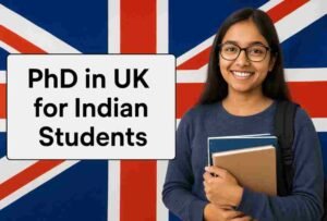 United Kingdom 8 PhD in UK for Indian Students