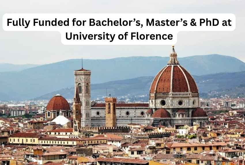 Fully Funded for Bachelor’s, Master’s & PhD at the University of Florence